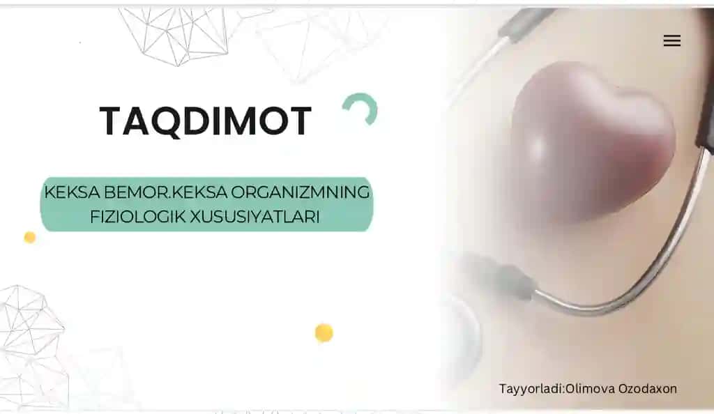 Keksa bemor.Keksa organizmning fiziologik xususiyatlari