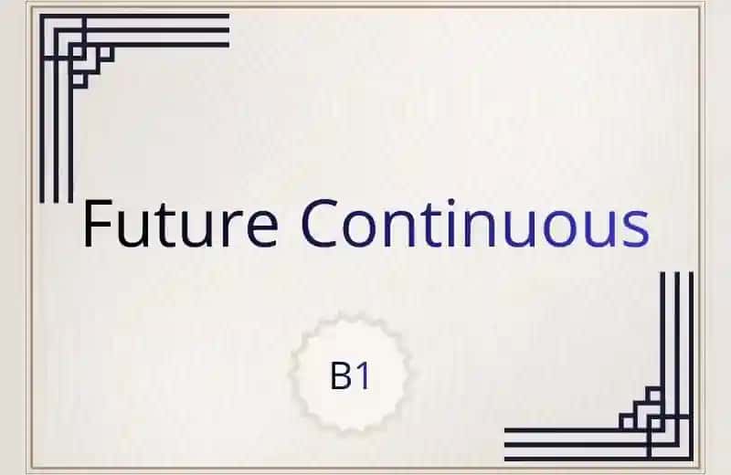Future Continuous for B1 level