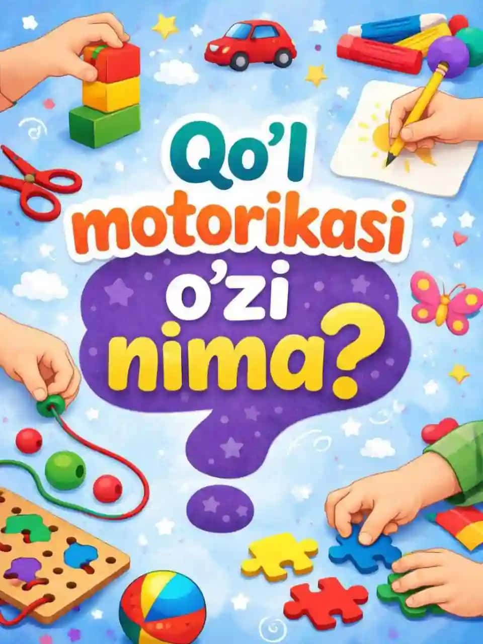 Qo'l motorikasi o'zi nima?