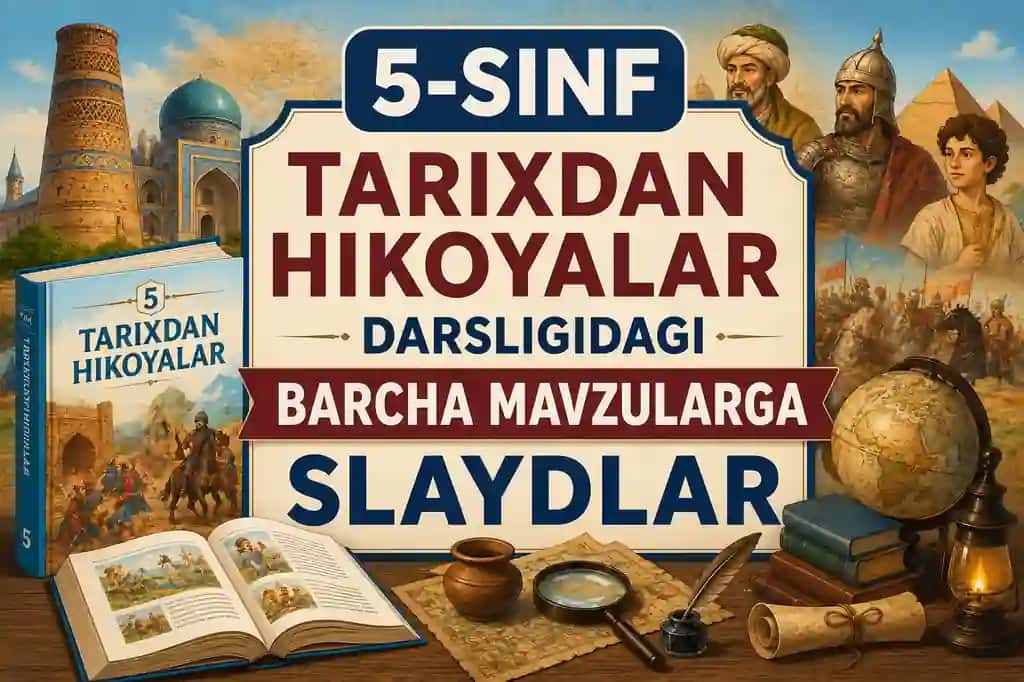 5-sinf tarixdan hikoyalar darsligidagi barcha mavzularga slaydlar