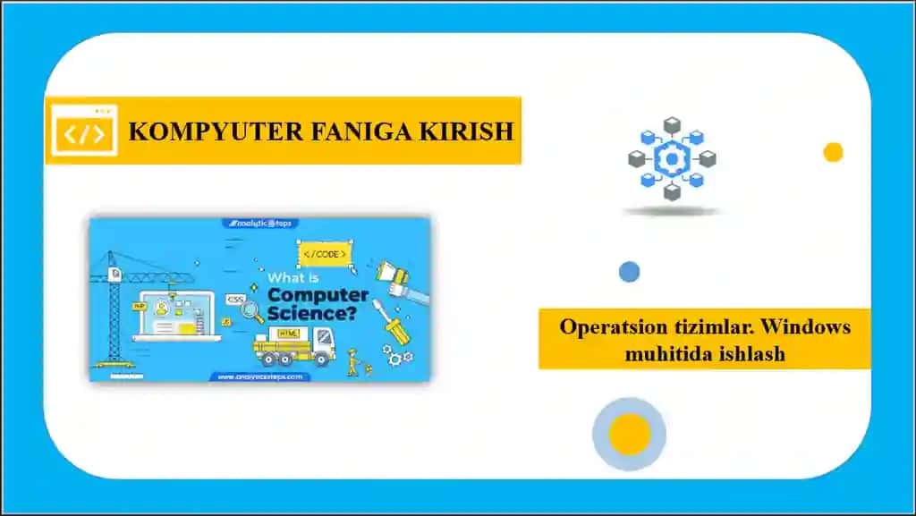 Operatsion tizimlar. Windows muhitida ishlash