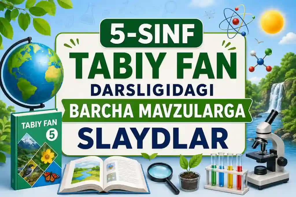 5-sinf tabiiy fan darsligidagi mavzularga slaydlar