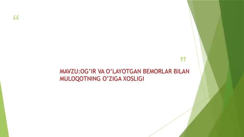 OG’IR VA O’LAYOTGAN BEMORLAR BILAN MULOQOTNING O’ZIGA XOSLIGI