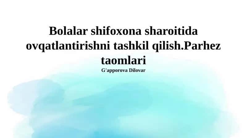 Bolalar kasalxonasida ovqatlantirishni tashkil etish va rejalashtirish