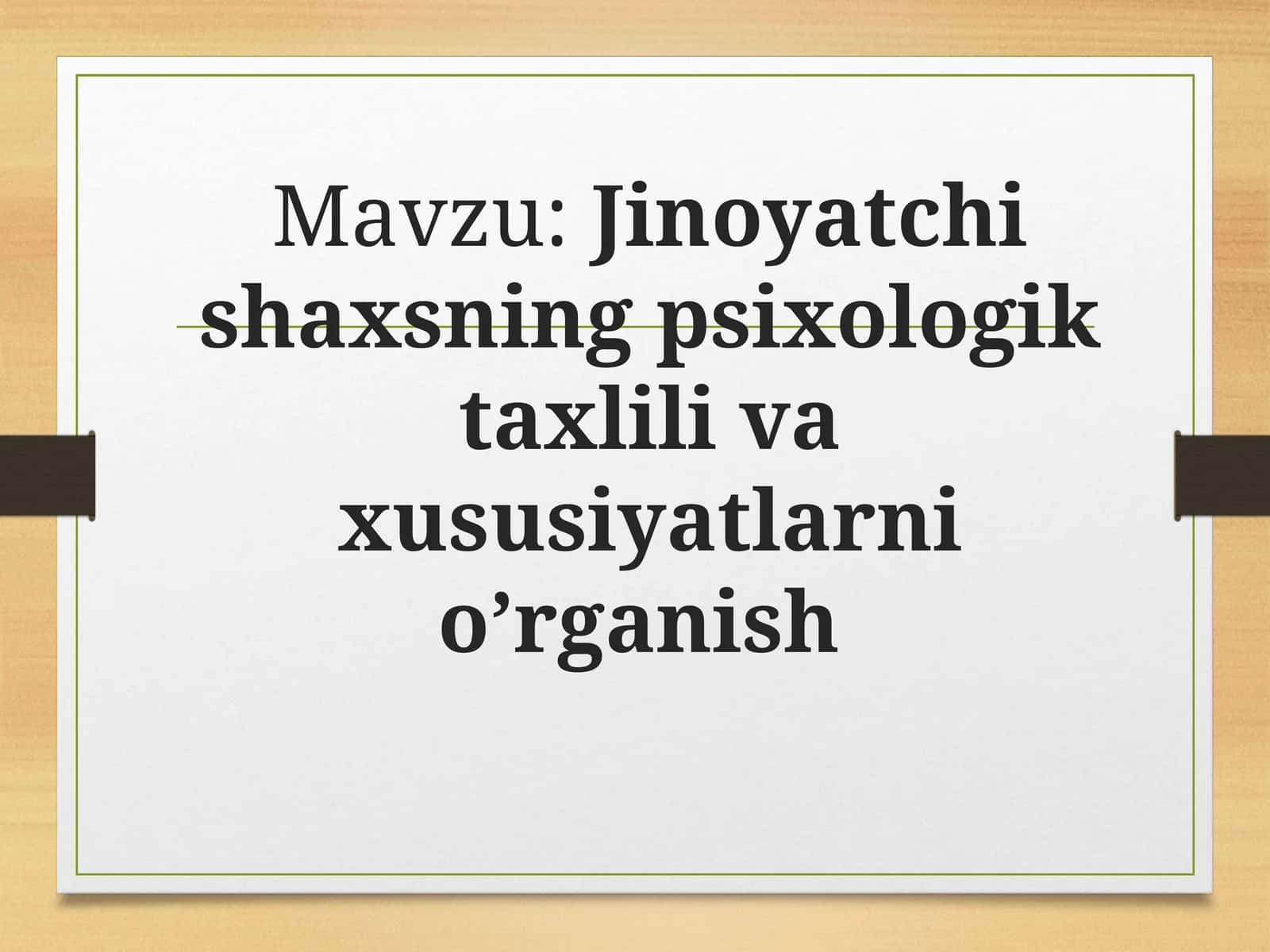Jinоуаtchi shаxsning рsixоlоgik tаxlili vа xususiуаtlаrni о’rgаnish