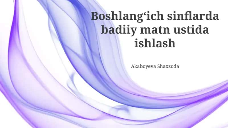 Boshlangʻich sinflarda adabiy matnlar bilan ishlash