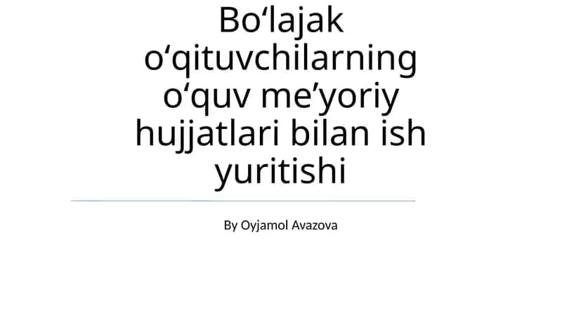 Boʻlajak oʻqituvchilarning oʻquv meʼyoriy hujjatlari bilan ish yuritishi