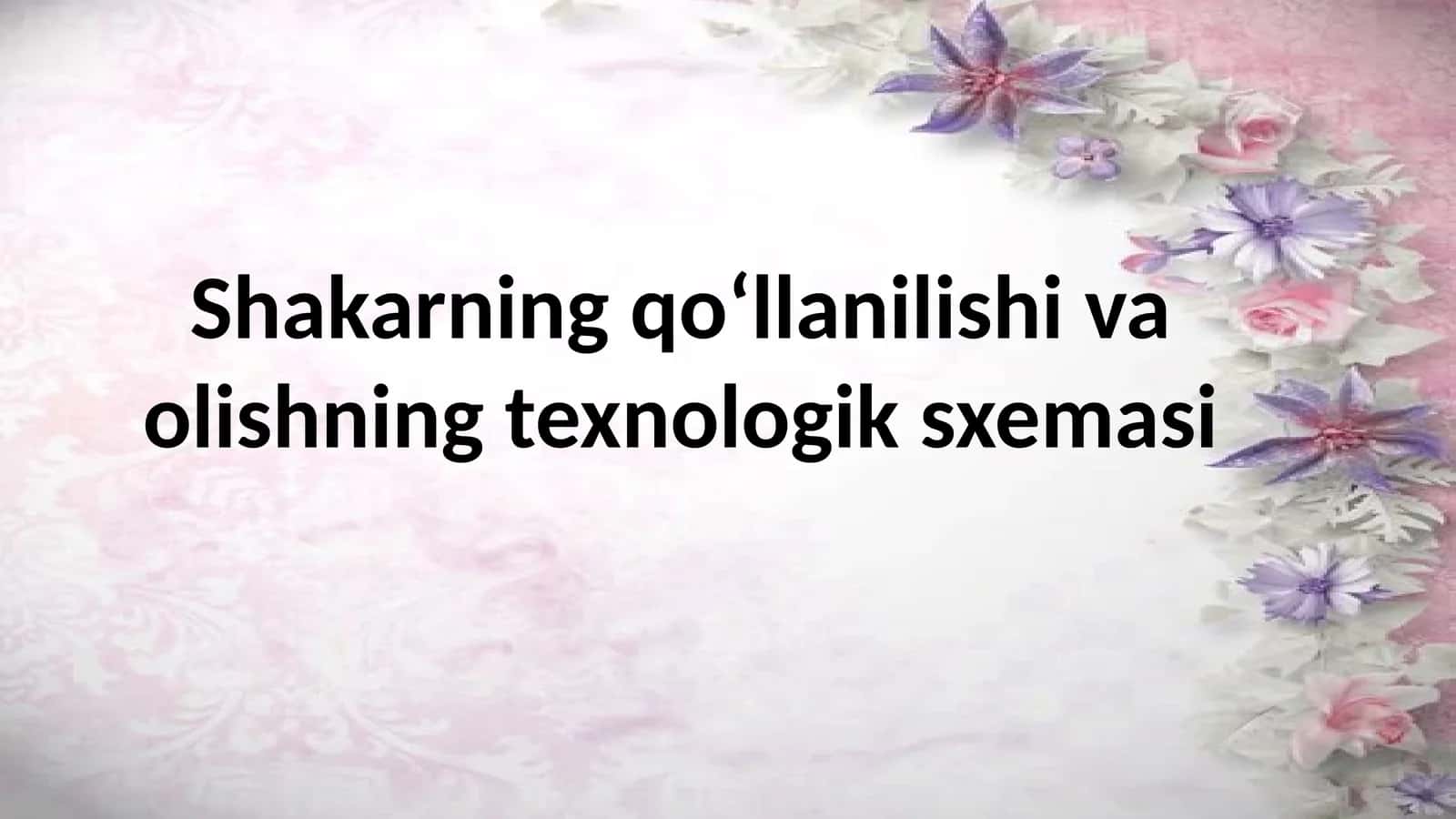 Shakarning qoʻllanilishi va olishning texnologik sxemasi
