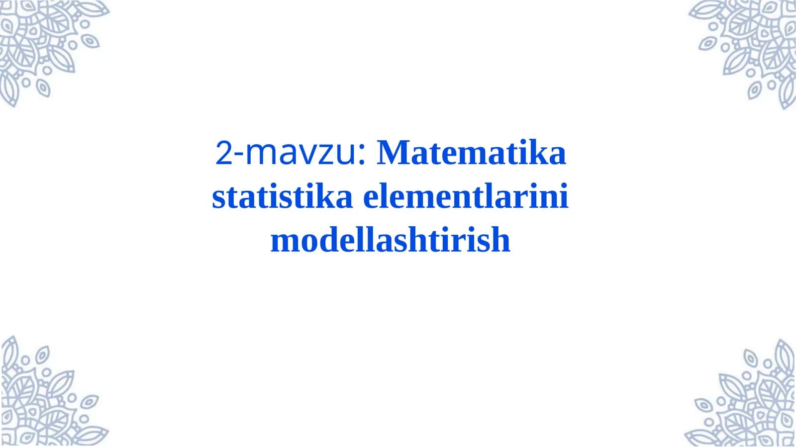 Matematikastatistikaelementlarinimodellashtirish