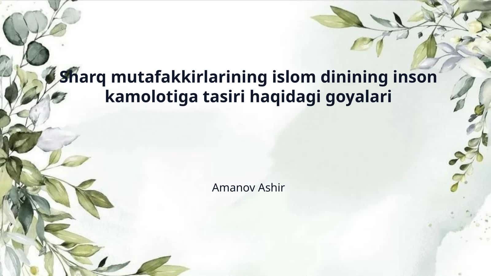 Sharq mutafakkirlarining islom dinining inson kamolotiga tasiri haqidagi goyalari