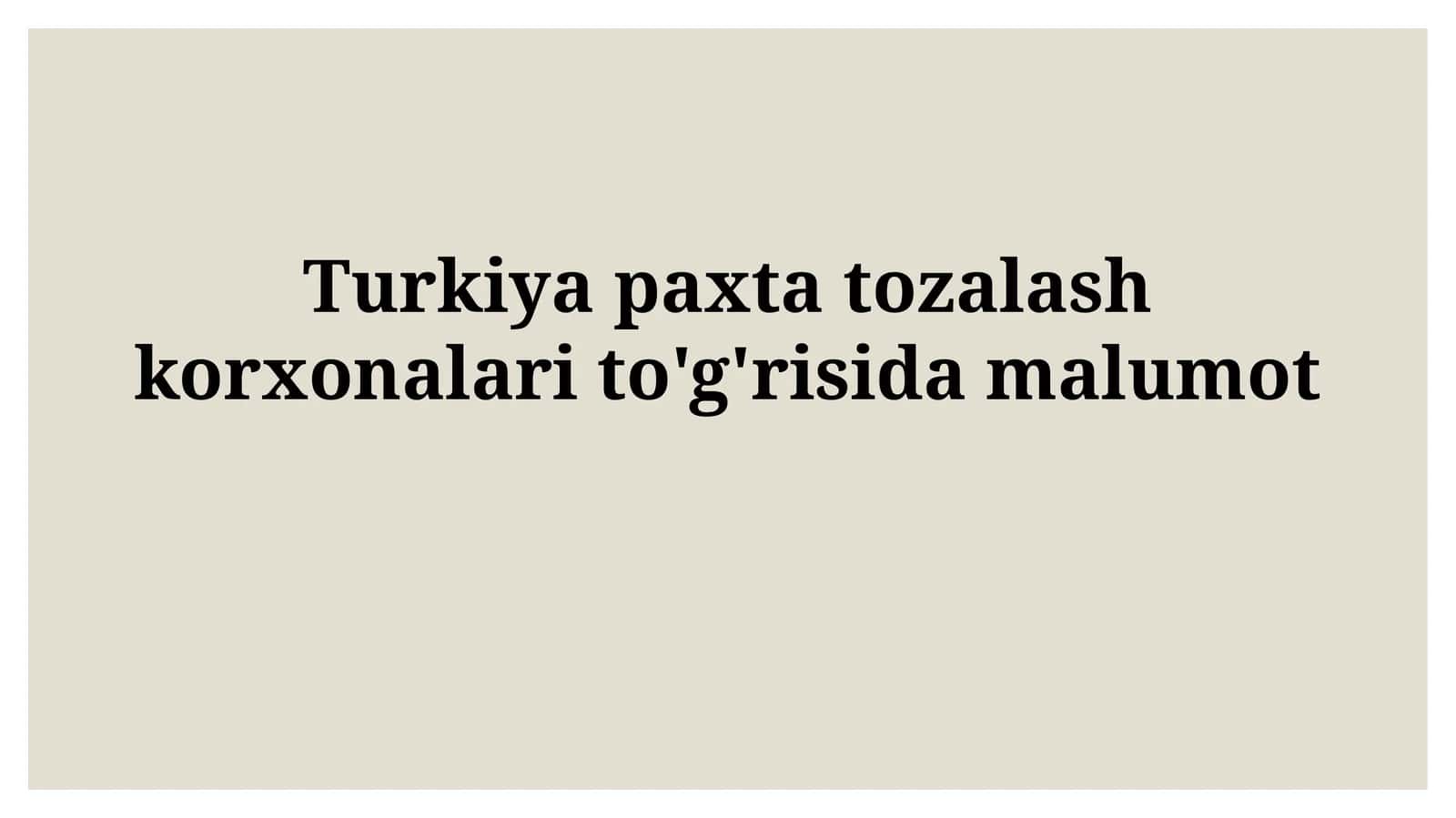 Turkiya paxta tozalash korxonalarito'g'risidamalumot