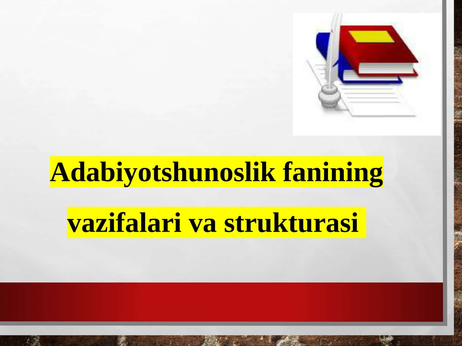 Аdаbiyotshunoslik fanining vazifalari va strukturasi