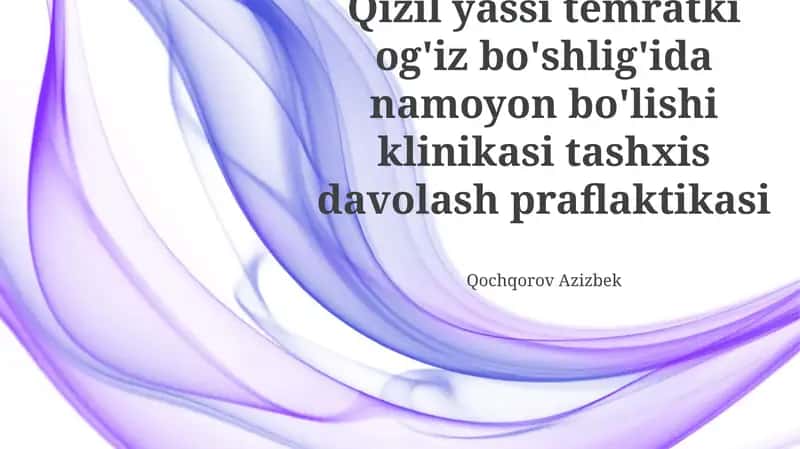Yassi Qizil Liken Planusning Ogʻiz Boʻshligʻi Shikastlanishlarining Davolash va Profilaktikasi