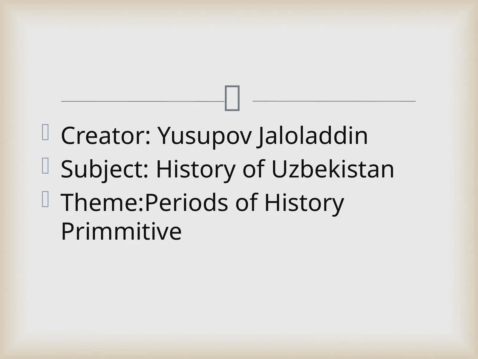 Periods of primitivesociety