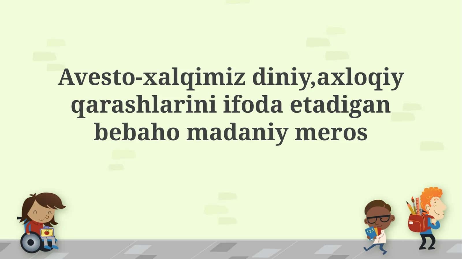 Avesto-xalqimiz diniy, axloqiy qarashlarini ifoda etadigan bebahomadaniy meros