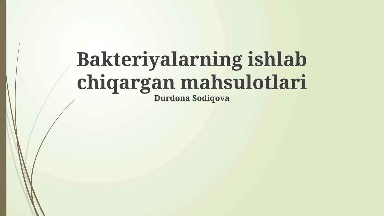 Bakteriyalarning ishlab chiqargan mahsulotlari