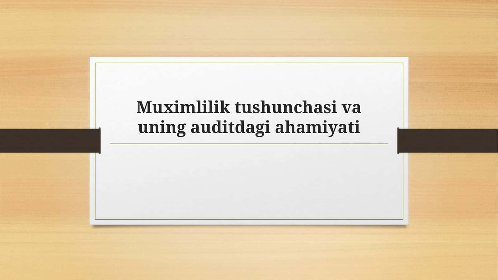 Muximlilik tushunchasi va uning auditdagi ahamiyati