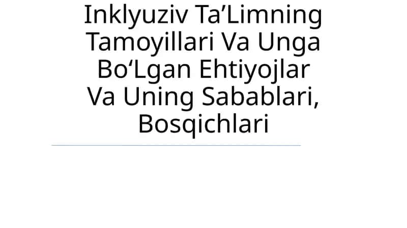 Inklyuziv TaʼLimning Tamoyillari Va Unga BoʻLgan Ehtiyojlar Va Uning Sabablari, Bosqichlari