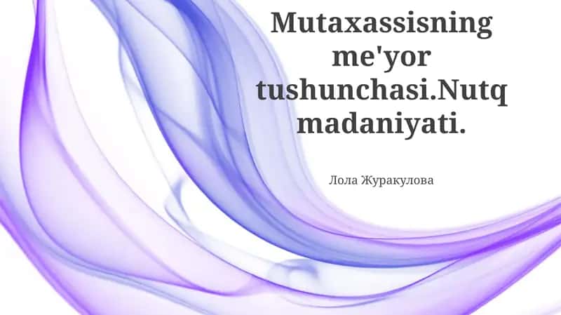 Mutaxassisning me'yor tushunchasi.Nutq madaniyati