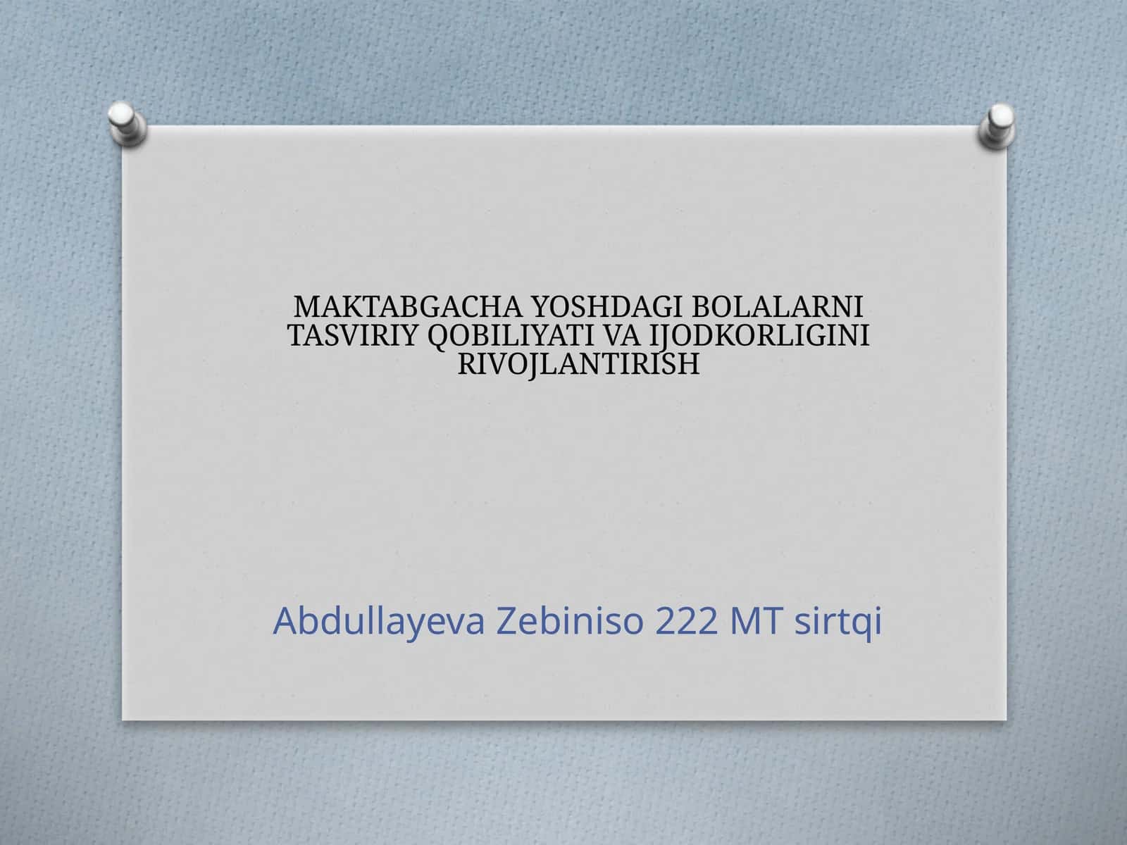 MAKTABGACHAYOSHDAGI BOLALARNI TASVIRIY QOBILIYATI VA IJODKORLIGINI RIVOJLANTIRISH