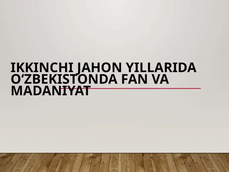 IkkinchijahonyillaridaOʻzbekistondafanvamadaniyat