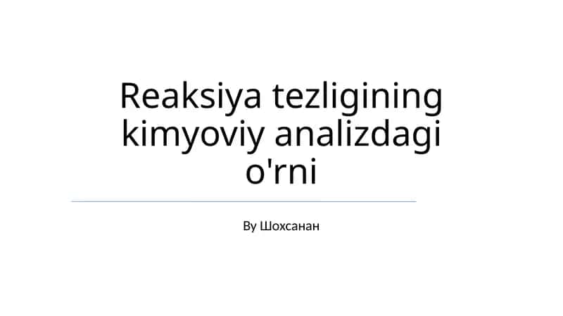 Reaksiya tezligining kimyoviy analizdagi o'rni