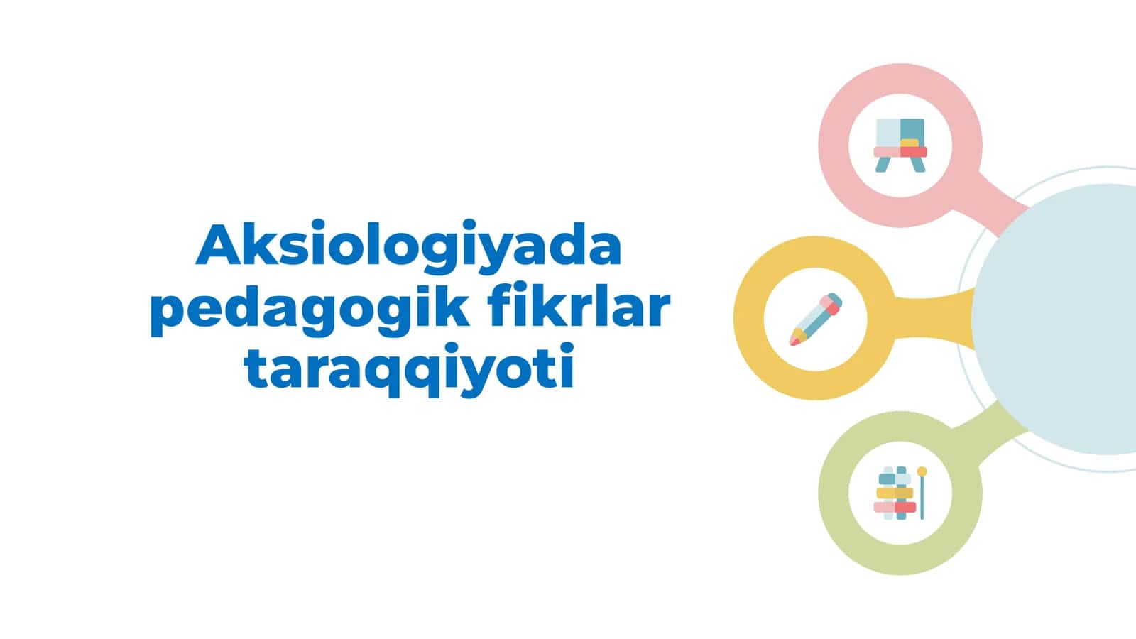Aksiologiyada pedagogik fikrlar taraqqiyoti