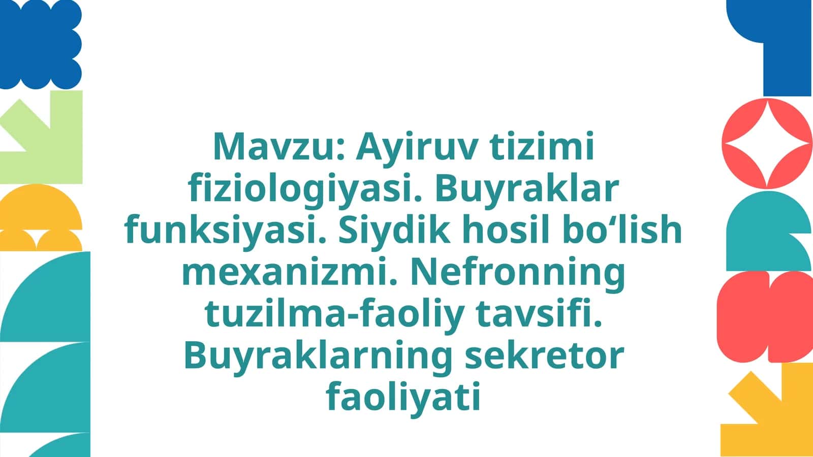 Ayiruv tizimi fiziologiyasi. Buyraklar funksiyasi. Siydik hosil bo‘lish mexanizmi. Nefronning tuzilma-faoliyat tavsifi. Buyraklarning sekretor faoliyati