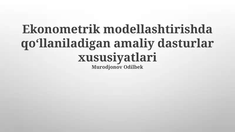 Ekonometrik modellashtirishda qo‘llaniladigan amaliy dasturlar xususiyatlari