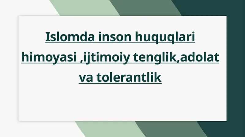Islomda inson huquqlari himoyasi ,ijtimoiy tenglik,adolat va tolerantlik