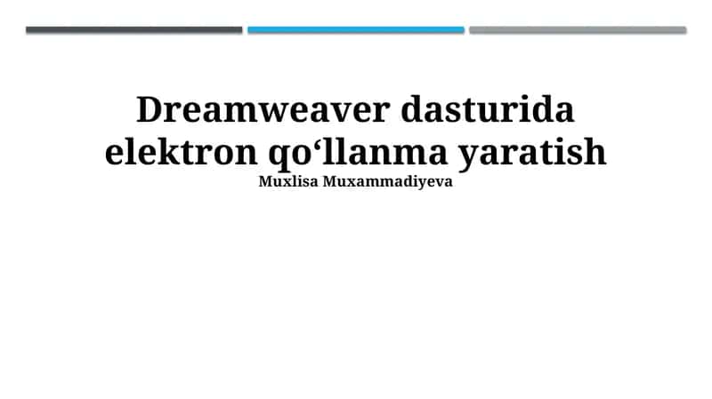 Dreamweaver dasturida elektron qo‘llanma yaratish