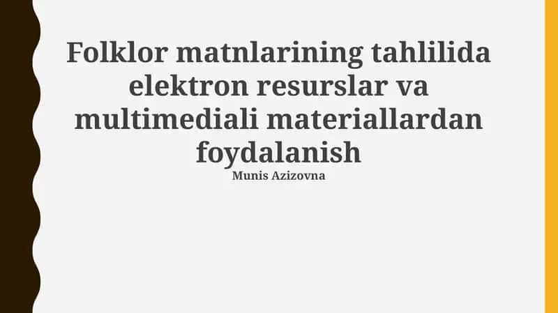 Folklor matnlarini tahlil qilishda elektron resurslar va multimedia materiallaridan foydalanish