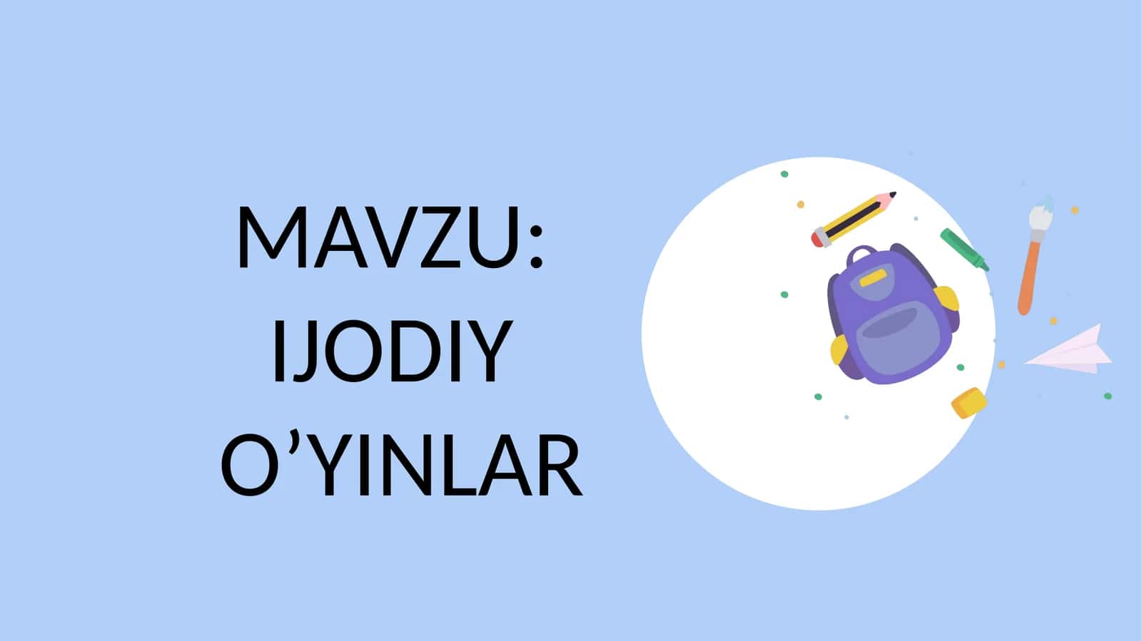 IJODIY  O’YINLAR haqida slayd