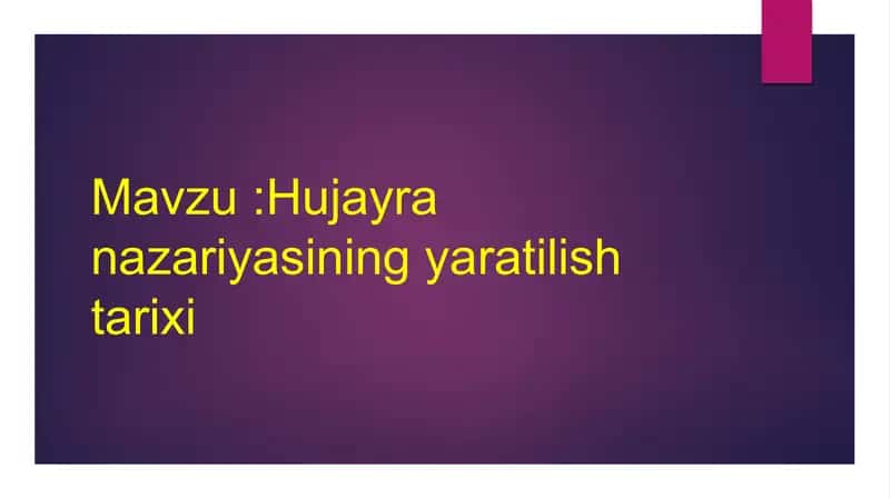 Hujayra nazariyasining yaratilish tarixi