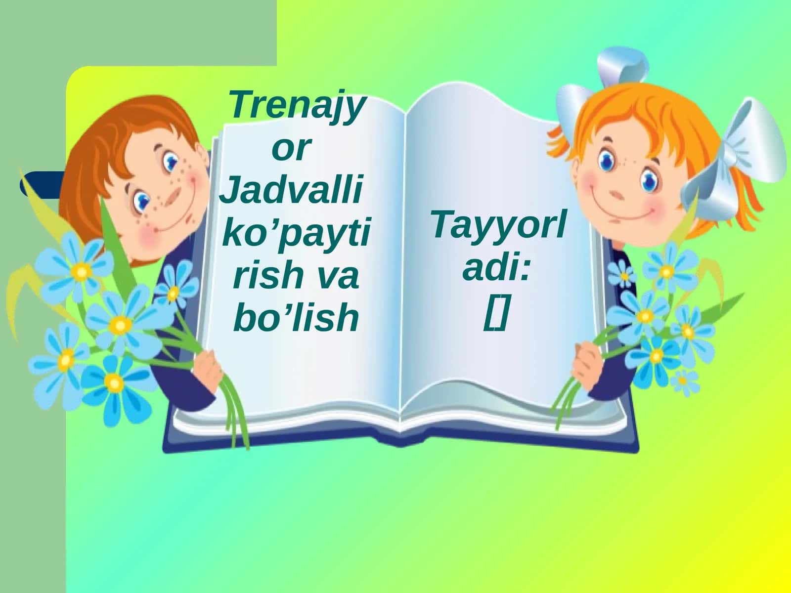 TrenajyorJadvalliko’paytirish va bo’lish