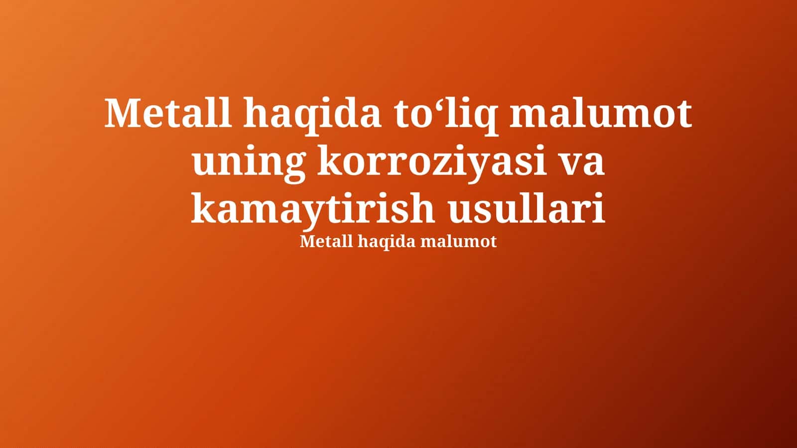 Metall: Korroziya va Xossalari