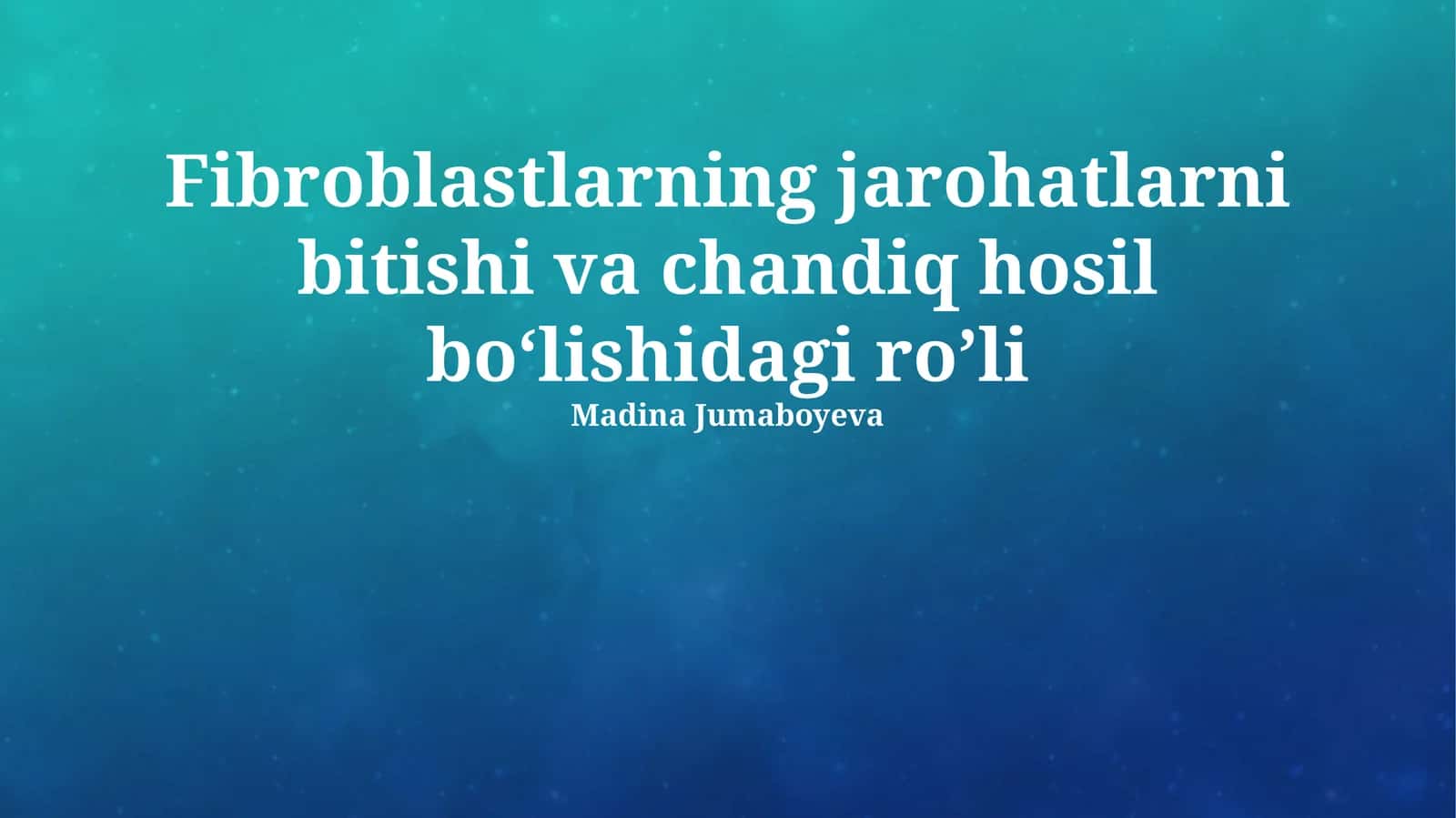Fibroblastlarning jarohatlarni bitishi va chandiq hosil boʻlishidagi roʼli