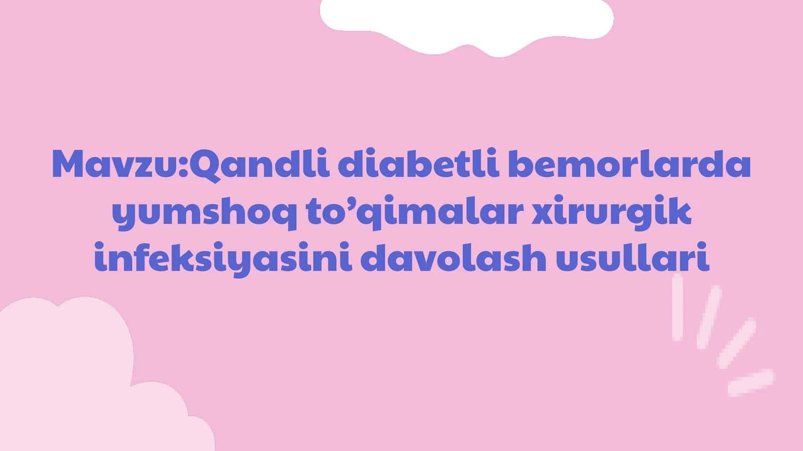 Qandli diabetli bemorlarda yumshoq to’qimalar xirurgik infeksiyasini davolash usullari