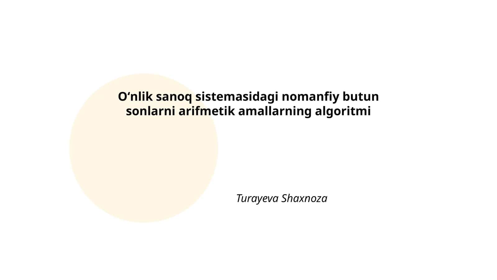 Oʻnlik sanoq sistemasidagi nomanfiy butun sonlarni arifmetik amallarning algoritmi