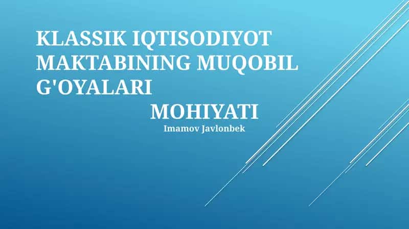 KLASSIK IQTISODIYOT MAKTABINING MUQOBIL G'OYALARI