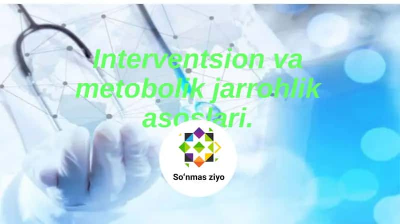 Interventsion va metobolik jarrohlik asoslari