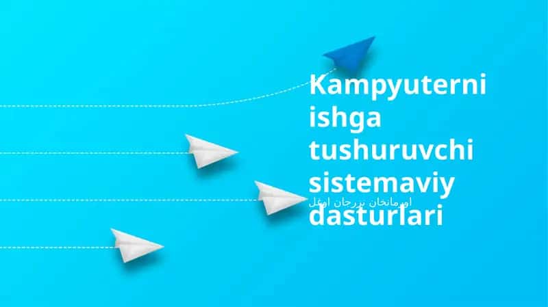 Kampyuterni ishga tushuruvchi sistemaviy dasturlari