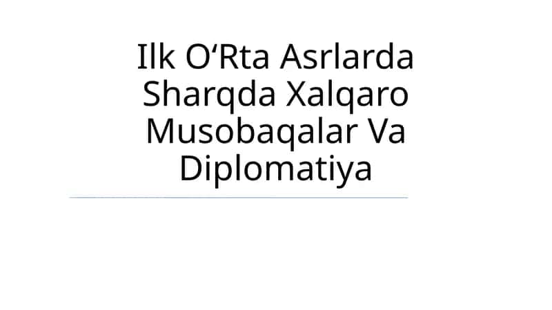 Ilk OʻRta Asrlarda Sharqda Xalqaro Musobaqalar Va Diplomatiya
