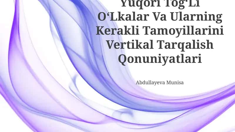Yuqori TogʻLi OʻLkalar Va Ularning Kerakli Tamoyillarini Vertikal Tarqalish Qonuniyatlari