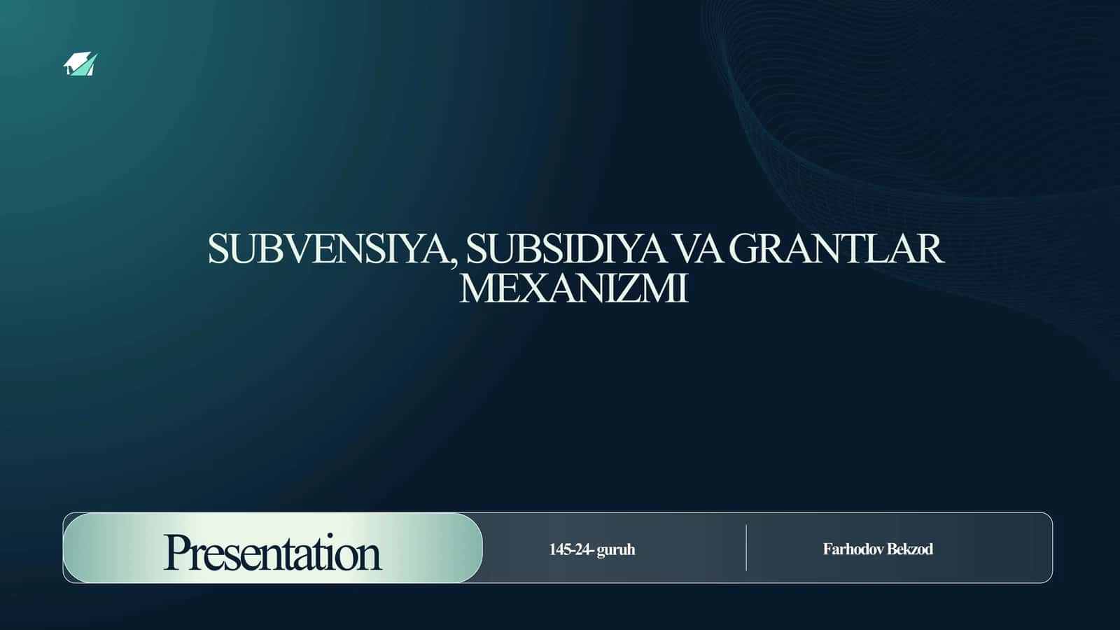 SUBVENSIYA, SUBSIDIYA VA GRANTLAR MEXANIZMI
