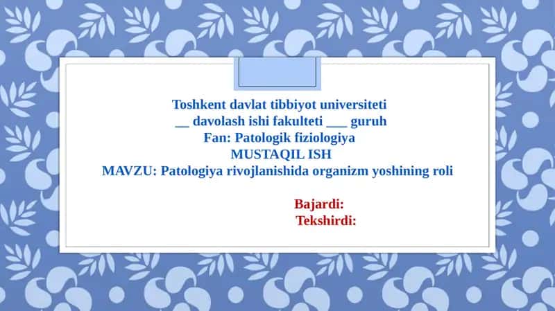 Patologiya rivojlanishida organizm yoshining roli