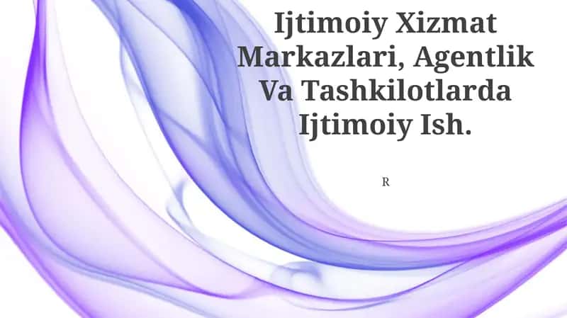 Ijtimoiy Xizmat Markazlari, Agentlik Va Tashkilotlarda Ijtimoiy Ish