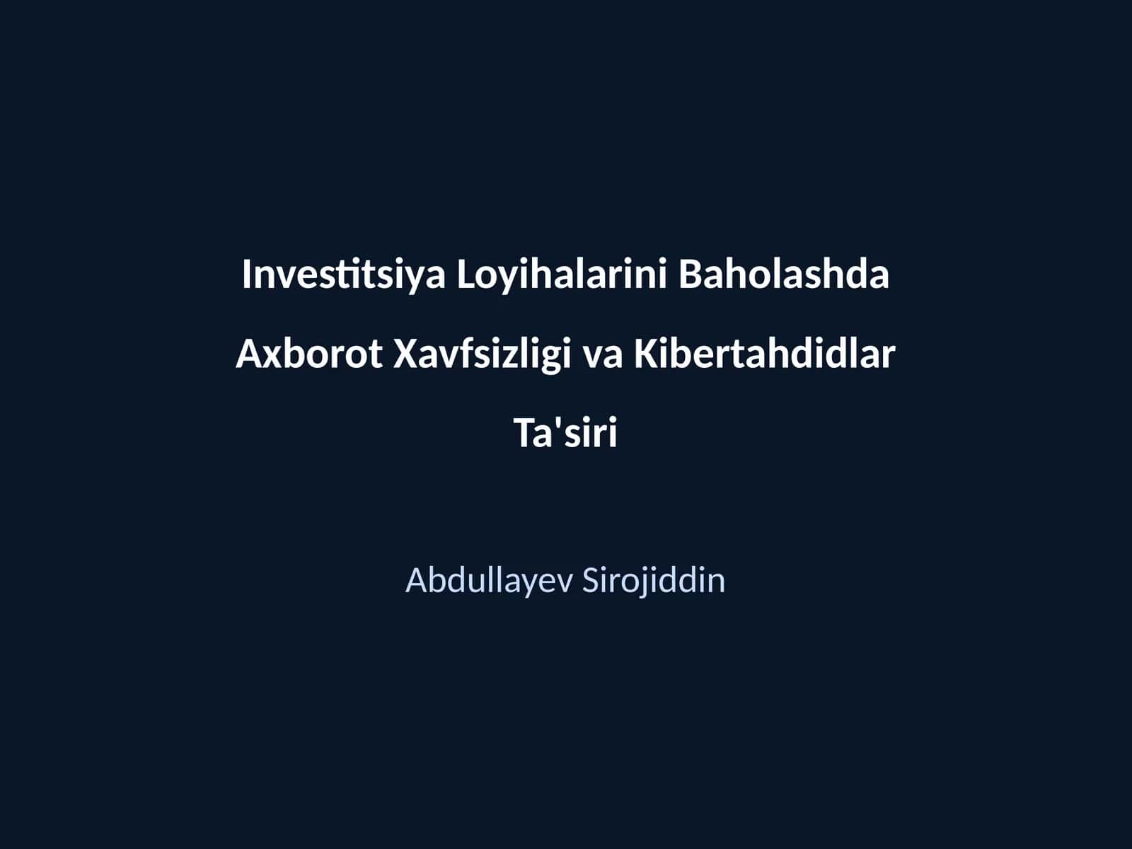 Investitsiya Loyihalarini Baholashda Axborot Xavfsizligi va Kibertahdidlar Ta'siri