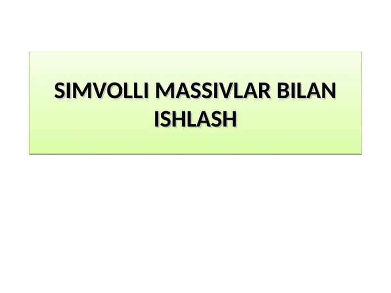 SIMVOLLI MASSIVLAR BILAN ISHLASH