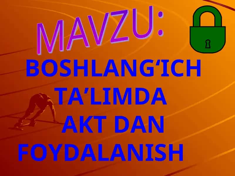 BOSHLANG‘ICH TA’LIMDA AKT DAN FOYDALANISH